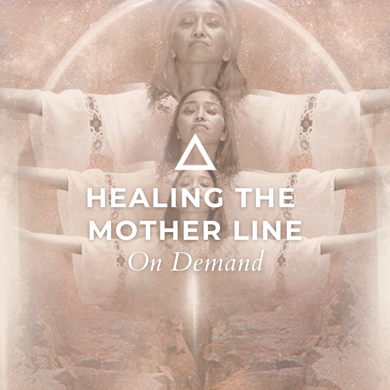 Healing the Mother Line | On Demand